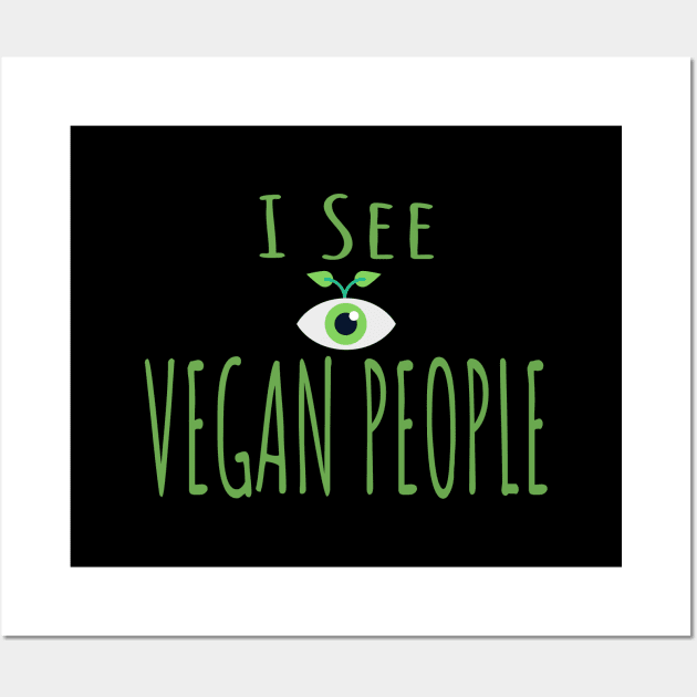 Funny Anti Vegan Meat Lover Design - I see Vegan People Wall Art by Off the Page